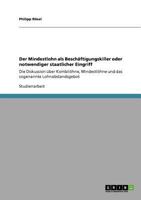 Der Mindestlohn als Beschäftigungskiller oder notwendiger staatlicher Eingriff: Die Diskussion über Kombilöhne, Mindestlöhne und das sogenannte Lohnabstandsgebot 3640760158 Book Cover