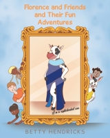 Florence and Friends and Their Fun Adventures B0FH7JZTP2 Book Cover