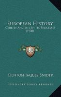 European History: Chiefly Ancient, in Its Processes 1022867512 Book Cover