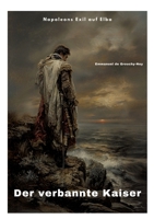 Der verbannte Kaiser: Napoleons Exil auf Elba (German Edition) 3384303946 Book Cover