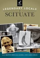 Legendary Locals of Scituate, Massachusetts 1467100722 Book Cover
