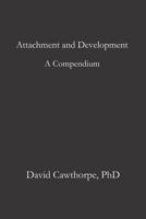 Attachment and Development: Emergence, Neural Plasticity, Socialization, Affect Regulation, Nature, Nurture, and Disposition 1080847065 Book Cover