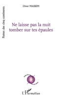 Ne laisse pas la nuit tomber sur tes épaules (Poètes Des Cinq Continents) (French Edition) 2140278593 Book Cover