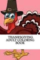 Thanksgiving Adult Coloring Book: 25 Thanksgiving Holiday Design, Coloring Pages 1539685101 Book Cover