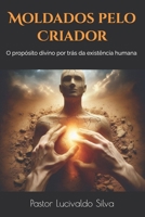 Moldados pelo Criador: O propósito divino por trás da existência humana (Portuguese Edition) B0DWF5Q5GG Book Cover