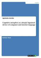 Cognitive metaphor as a deeply Ingrained device of computer and internet language 3640522796 Book Cover