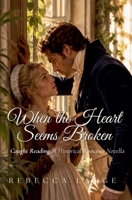 When the Heart Seems Broken 1957089741 Book Cover