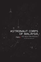 Astronaut Corps of Malaysia: The Selection Process 1482882736 Book Cover