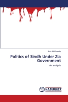 Politics of Sindh Under Zia Government: An analysis 3659418730 Book Cover