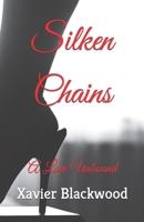 Silken Chains: A Love Unbound B0C6C7B62Q Book Cover