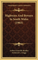 Highways and Byways in South Wales 1164669168 Book Cover