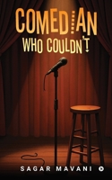 Comedian Who Couldn't: Memoir From Open Mics to Open Wounds B0FKZL1X17 Book Cover