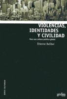 Violencias, Identidades Y Civilidad (Culturas) 8497840631 Book Cover