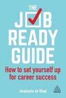 The Job-Ready Guide: How to Set Yourself Up for Career Success 0749483253 Book Cover