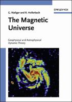 The Magnetic Universe: Geophysical and Astrophysical Dynamo Theory 3527404090 Book Cover