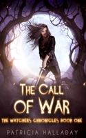 The Call of War: The Watchers Chronicles: Book One B099C3GQD7 Book Cover