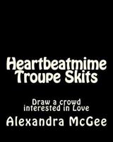 Heartbeatmime Troupe Skits 1466240091 Book Cover