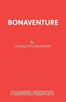 Bonaventure: Play (Acting Edition) 0573010463 Book Cover