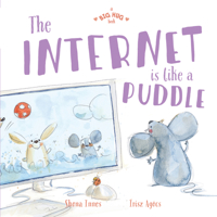 The Internet is Like a Puddle (Big Hug Books) 1760504874 Book Cover