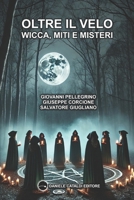 Oltre il velo: Wicca, Miti e Misteri (Italian Edition) B0F2MHHNJG Book Cover