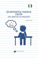 Grammatica italiana facile con esercizi (e soluzioni): Edizione in bianco e nero B09Z94XFC4 Book Cover