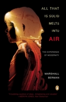 All That Is Solid Melts Into Air: The Experience of Modernity 0140109625 Book Cover