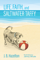 Life, Faith, and Saltwater Taffy 1666716340 Book Cover
