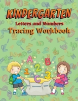 Kindergarten Letters and Numbers Tracing Workbook: Preschoolers Letter Tracing Book Toddler Letter Tracing Workbook Tracing Letters and Numbers for Preschool 4912591661 Book Cover