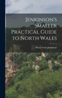 Jenkinson's Smaller Practical Guide to North Wales 1016760043 Book Cover