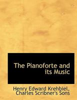 The pianoforte and its music 1014848458 Book Cover