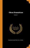 Obras Dramaticas, Volume 1 - Primary Source Edition 101837020X Book Cover