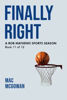 Finally Right: A Rob Mathews Sports Season (The Rob Mathews Sports Series) 1962126412 Book Cover