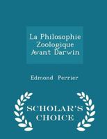 La Philosophie Zoologique Avant Darwin B0BM6HPM5F Book Cover