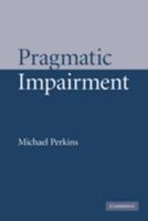 Pragmatic Impairment 0521153867 Book Cover