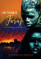 My Name is Faraj: Love and Slavery in the Gulf 1945959320 Book Cover