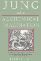 Jung and the Alchemical Imagination 0892540451 Book Cover
