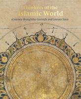 Thinkers of the Islamic World: A journey through key scientific and literary texts 1911300474 Book Cover