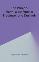 The Panjab, North-West Frontier Provincce and Kashmir 9352979923 Book Cover