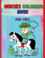 Horses Coloring Book For Kids: Horse and Pony Coloring Book for Kids Ages 4-8:64pages.- Suitables for markers, coloring pencils, water colors, gel pens 1803895829 Book Cover