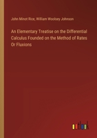 An Elementary Treatise on the Differential Calculus Founded on the Method of Rates Or Fluxions 3368630806 Book Cover