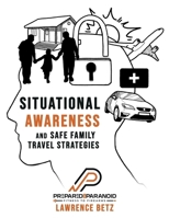 Situational Awareness and Safe Family Travel Strategies 1257926608 Book Cover