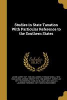 Studies in State Taxation With Particular Reference to the Southern States 0526079207 Book Cover