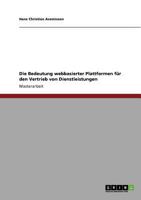 Die Bedeutung webbasierter Plattformen f�r den Vertrieb von Dienstleistungen 3640921240 Book Cover