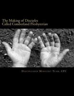The Making of Disciples Called Cumberland Presbyterian: A Resource for Church Membership Education 146991770X Book Cover