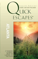 Quick Escapes Atlanta, 4th: 27 Weekend Getaways from the Gateway to the South (Quick Escapes Series) 0762725168 Book Cover