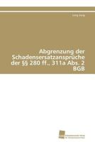 Abgrenzung der Schadensersatzansprüche der §§ 280 ff., 311a Abs. 2 BGB 3838126629 Book Cover