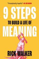 9 Steps to Build a Life of Meaning: How to Unlock Your Mind, Happiness, Power, and Your Enemy's Demise B0F82QN842 Book Cover
