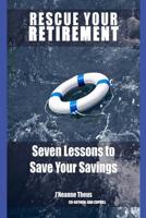 Retirement Rescue: Seven Lessons to Save Your Retirement 1541360826 Book Cover