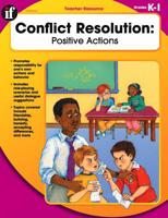 Conflict Resolution, Kindergarten - Grade 1: Positive Actions (Conflict Resolution) 0742427862 Book Cover