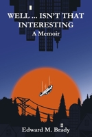 Well... Isn't That Interesting: A Memoir B0CQC29X7Q Book Cover